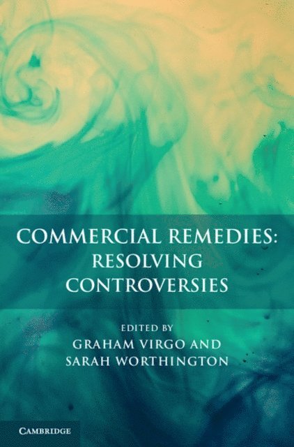 Sarah Worthington, Graham Virgo - Commercial Remedies: Resolving Controversies, E-bok