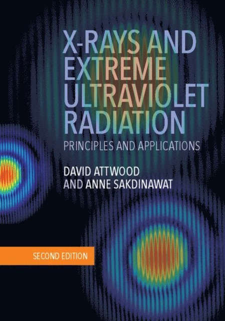 Anne Sakdinawat, David Attwood - X-Rays and Extreme Ultraviolet Radiation, E-bok
