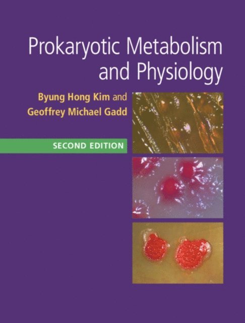 Geoffrey Michael Gadd, Byung Hong Kim - Prokaryotic Metabolism and Physiology, E-bok
