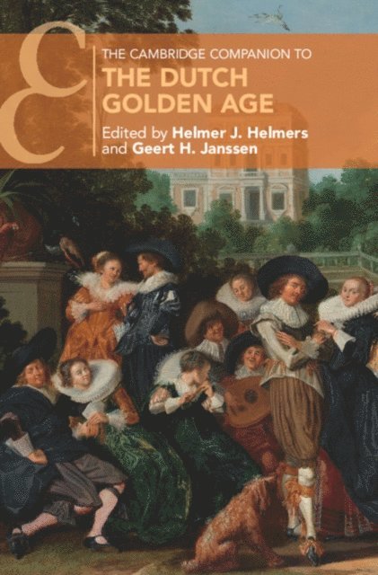 Geert H. Janssen, Helmer J. Helmers - Cambridge Companion to the Dutch Golden Age, E-bok