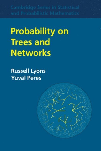 Yuval Peres, Russell Lyons - Probability on Trees and Networks, E-bok
