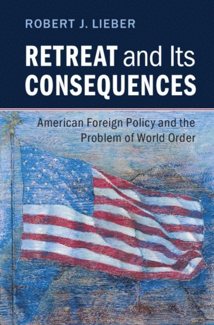 Robert J. Lieber - Retreat and its Consequences, E-bok