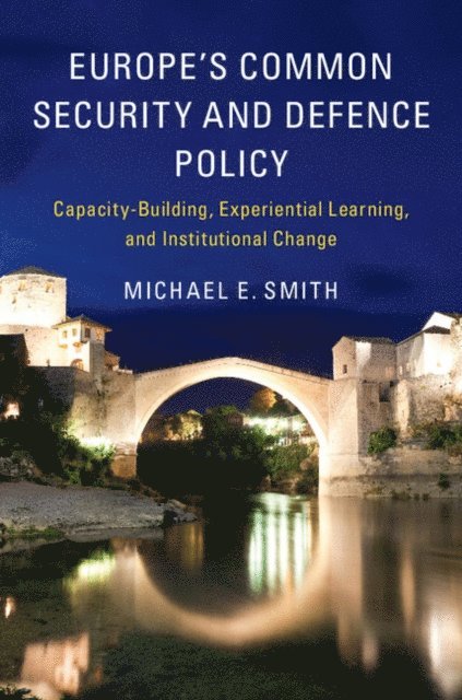 Michael E. Smith - Europe's Common Security and Defence Policy, E-bok