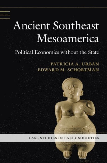 Edward M. Schortman, Patricia A. Urban - Ancient Southeast Mesoamerica, E-bok