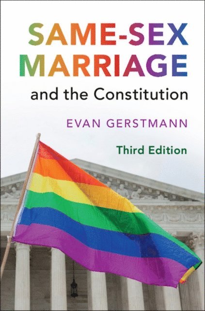 Evan Gerstmann - Same-Sex Marriage and the Constitution, E-bok