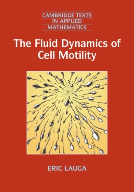 Eric Lauga - Fluid Dynamics of Cell Motility, E-bok