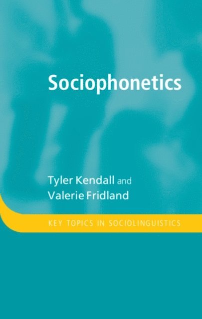 Valerie Fridland, Tyler Kendall - Sociophonetics, E-bok