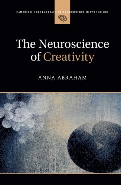 Anna Abraham - Neuroscience of Creativity, E-bok