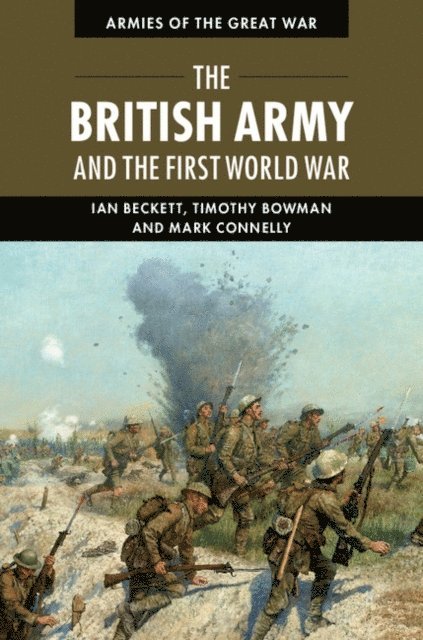 Mark Connelly, Timothy Bowman, Ian Beckett - British Army and the First World War, E-bok