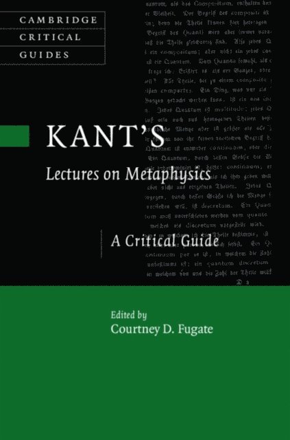 Courtney D. Fugate - Kant's Lectures on Metaphysics, E-bok