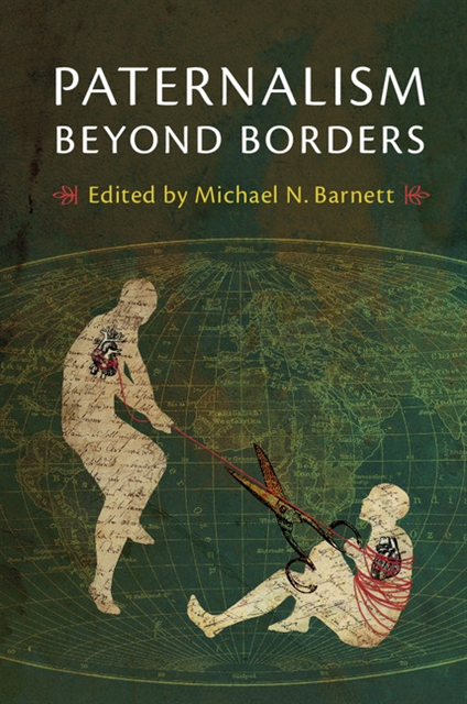 Michael N. Barnett - Paternalism beyond Borders, E-bok