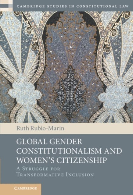 Ruth Rubio-Marin - Global Gender Constitutionalism and Women's Citizenship, E-bok