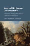 Kant and his German Contemporaries: Volume 2, Aesthetics, History, Politics, and Religion