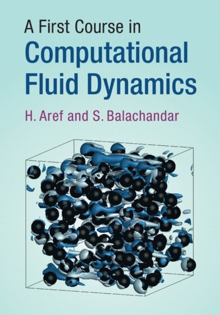 S. Balachandar, H. Aref - First Course in Computational Fluid Dynamics, E-bok