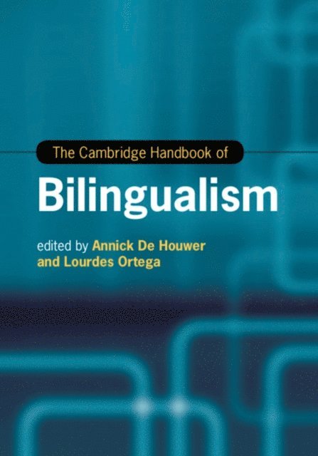 Lourdes Ortega, Annick De Houwer - Cambridge Handbook of Bilingualism, E-bok