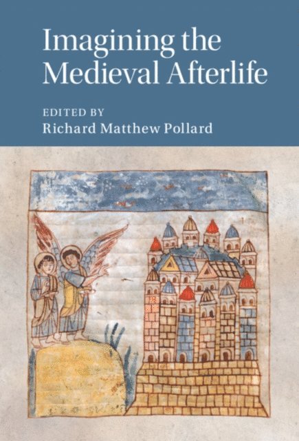 Richard Matthew Pollard - Imagining the Medieval Afterlife, E-bok