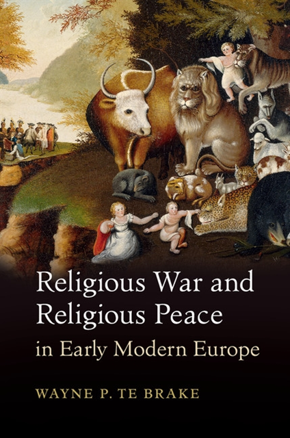 Wayne P. Te Brake - Religious War and Religious Peace in Early Modern Europe, E-bok. Tillgänglighet: Lägg i varukorg