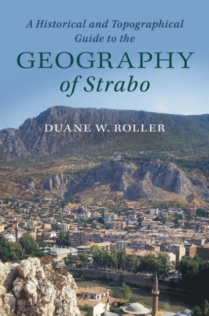Duane W. Roller - Historical and Topographical Guide to the Geography of Strabo, E-bok