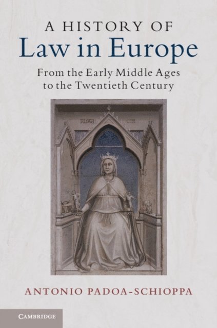 Antonio Padoa-Schioppa - History of Law in Europe, E-bok