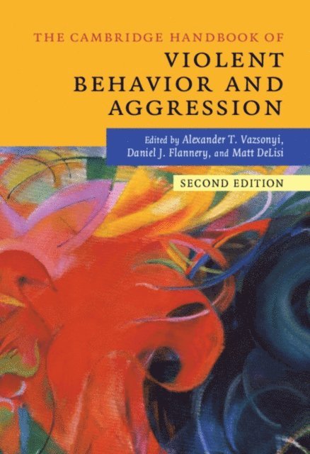 Matt DeLisi, Daniel J. Flannery, Alexander T. Vazsonyi - Cambridge Handbook of Violent Behavior and Aggression, E-bok