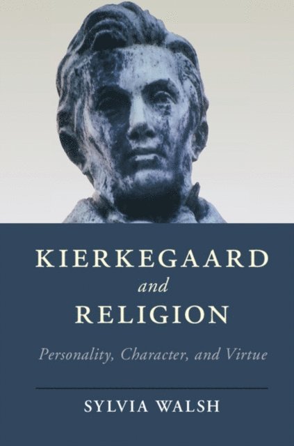 Sylvia Walsh - Kierkegaard and Religion, E-bok