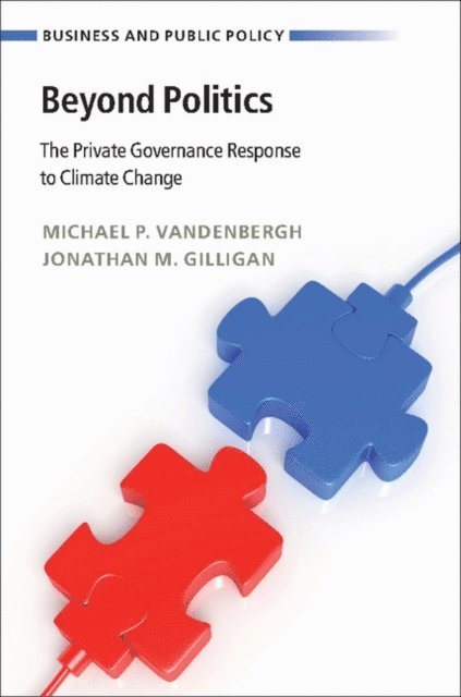 Jonathan M. Gilligan, Michael P. Vandenbergh - Beyond Politics, E-bok