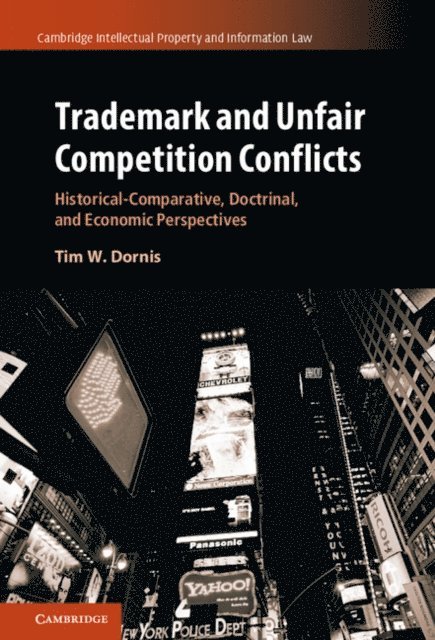 Tim W. Dornis - Trademark and Unfair Competition Conflicts, E-bok