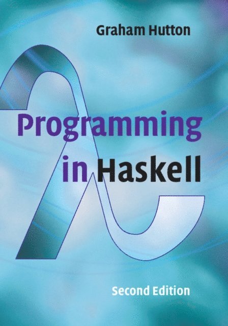 Graham Hutton - Programming in Haskell, E-bok