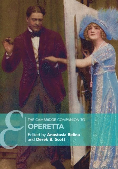 Derek B. Scott, Anastasia Belina - Cambridge Companion to Operetta, E-bok