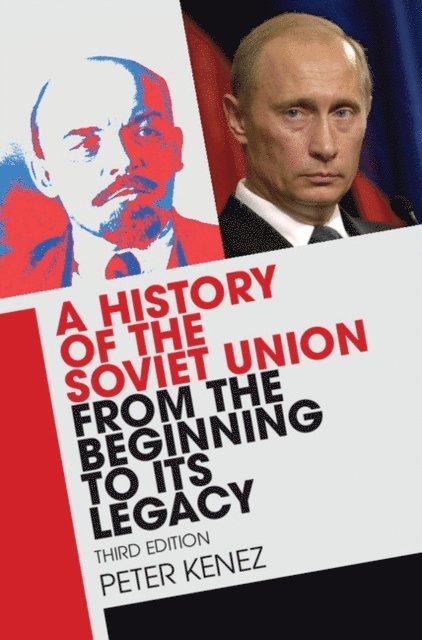 Peter Kenez - History of the Soviet Union from the Beginning to Its Legacy, E-bok