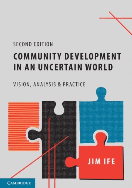 Jim Ife - Community Development in an Uncertain World, E-bok
