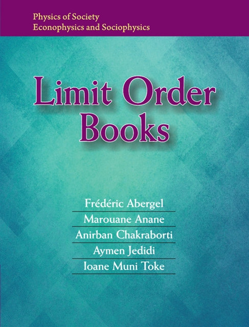 Ioane Muni Toke, Aymen Jedidi, Anirban Chakraborti, Marouane Anane, Frederic Abergel - Limit Order Books, E-bok