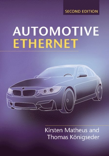 Thomas Konigseder, Kirsten Matheus - Automotive Ethernet, E-bok