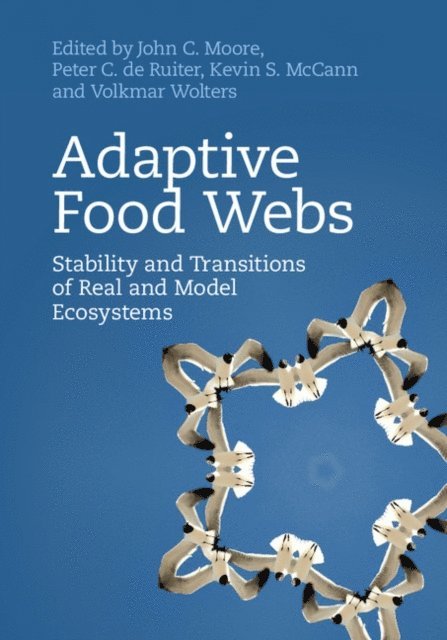 Volkmar Wolters, Kevin S. McCann, Peter C. de Ruiter, John C. Moore - Adaptive Food Webs, E-bok