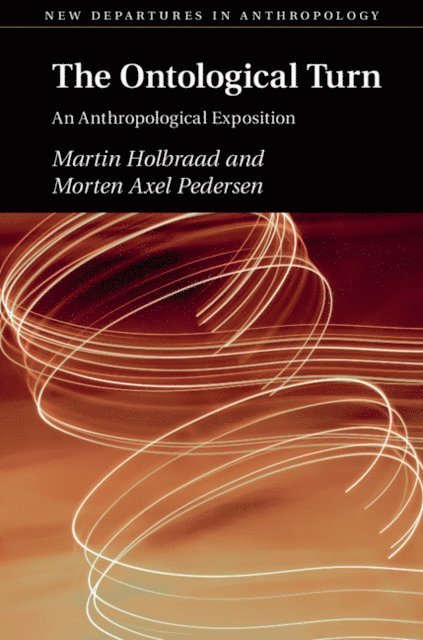Morten Axel Pedersen, Martin Holbraad - Ontological Turn, E-bok
