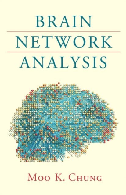 Moo K. Chung - Brain Network Analysis, E-bok