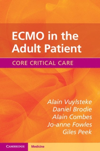 Giles Peek, Jo-anne Fowles, Alain Combes, Daniel Brodie, Alain Vuylsteke - ECMO in the Adult Patient, E-bok