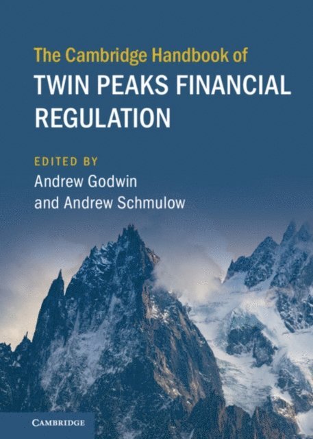 Andrew Schmulow, Andrew Godwin - Cambridge Handbook of Twin Peaks Financial Regulation, E-bok