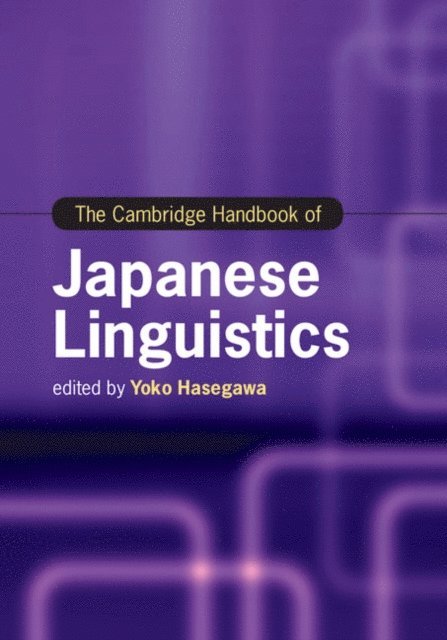 Yoko Hasegawa - Cambridge Handbook of Japanese Linguistics, E-bok