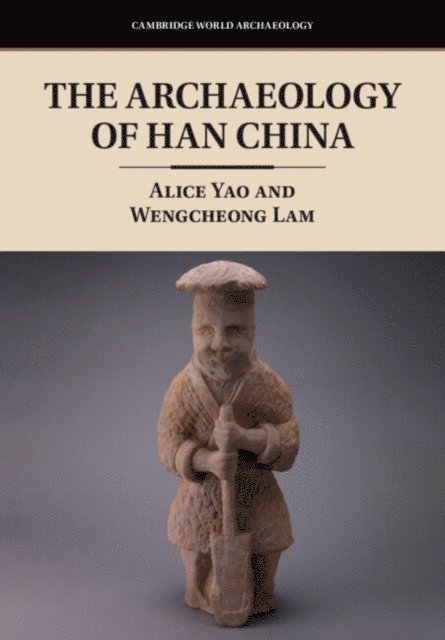 Wengcheong Lam, Alice Yao - Archaeology of Han China, E-bok