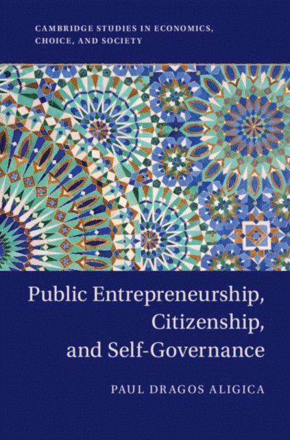 Paul Dragos Aligica - Public Entrepreneurship, Citizenship, and Self-Governance, E-bok