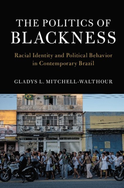 Gladys L. Mitchell-Walthour - Politics of Blackness, E-bok