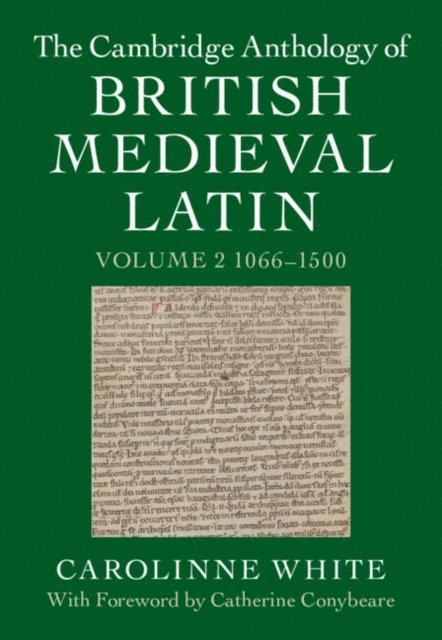 Carolinne White - Cambridge Anthology of British Medieval Latin: Volume 2, 1066-1500, E-bok