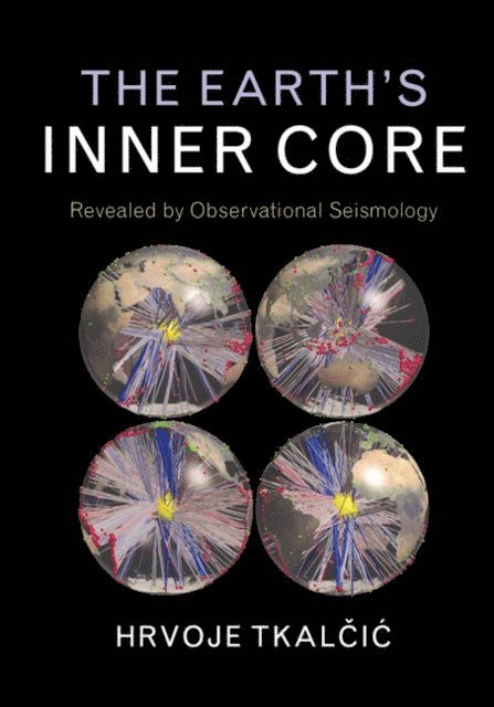 Hrvoje Tkalcic - Earth's Inner Core, E-bok. Tillgänglighet: Lägg i varukorg