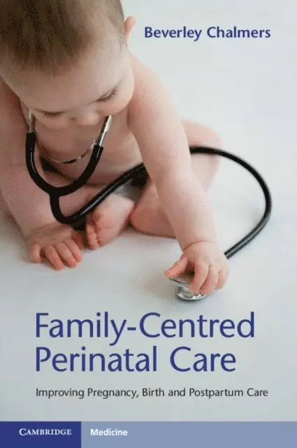 Beverley Chalmers - Family-Centred Perinatal Care, E-bok. Tillgänglighet: Lägg i varukorg