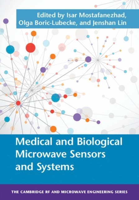 Jenshan Lin, Olga Boric-Lubecke, Isar Mostafanezhad - Medical and Biological Microwave Sensors and Systems, E-bok
