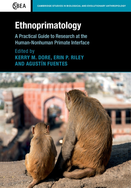 Agustin Fuentes, Erin P. Riley, Kerry M. Dore - Ethnoprimatology, E-bok
