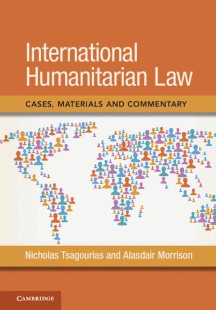 Alasdair Morrison, Nicholas Tsagourias - International Humanitarian Law, E-bok
