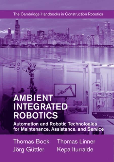 Kepa Iturralde, Jorg Guttler, Thomas Linner, Thomas Bock - Ambient Integrated Robotics, E-bok