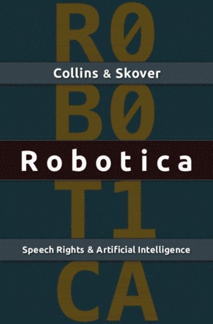 David M. Skover, Ronald K. L. Collins - Robotica, E-bok